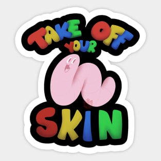 Take off your skin! Sticker